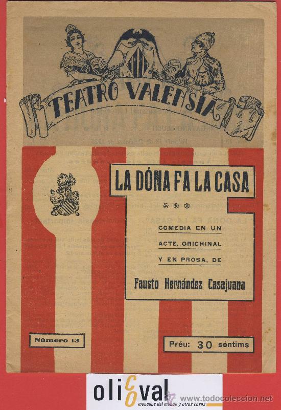 Antiquarische B&uuml;cher: TEATRO VALENCIANISTA -DESEMBRE 1925-A&Ntilde;OI N&ordm;13-LA D&Oacute;NA FA LA CASA-FAUSTO HERNANDEZ CASAJUANA-