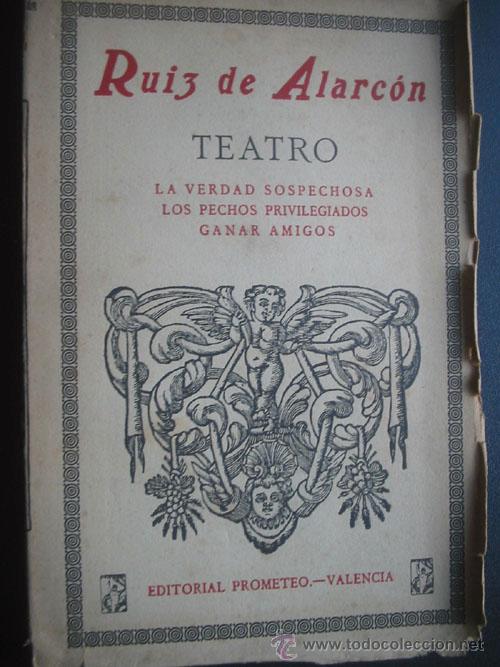 Antiquarische B&uuml;cher: LA VERDAD SOSPECHOSA/ LOS PECHOS PRIVILEGIADOS/ GANAR AMIGOS. ALARC&Oacute;N, Ruiz de.