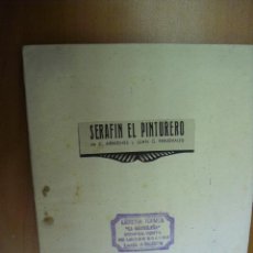Libros antiguos: LIBRETO OBRA DE TEATRO, SERAFIN EL PINTURERO,1916