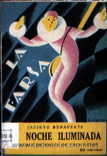 Old books: LA NOCHE ILUMINADA COMEDIA DE MAGIA DE JACINTO BENAVENTE PRIMERA EDICI&Oacute;N LA FARSA N&ordm;26