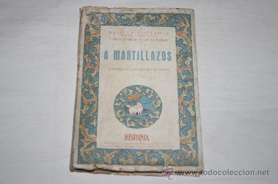 Livros antigos: 2107-'A MARTILLAZOS' LINARES COMEDIA TRES ACTOS Y PROSA.ESTRENADA EN EL TEATRO LARA, 1927