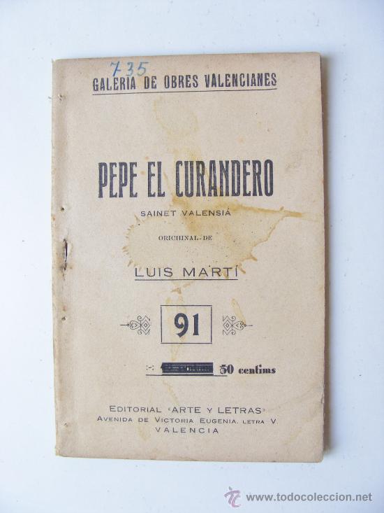 Libros antiguos: pepe el curandero, luis marti, n&ordm; 91, estrena 1928