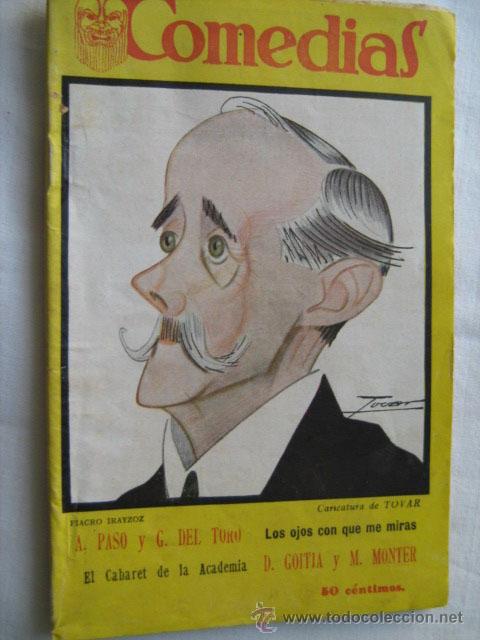 Antiquarische B&uuml;cher: LOS OJOS CON QUE ME MIRAS/ EL CABARET DE LA ACADEMIA PASO, A. y DEL TORO, G./ GOITIA, D...1927