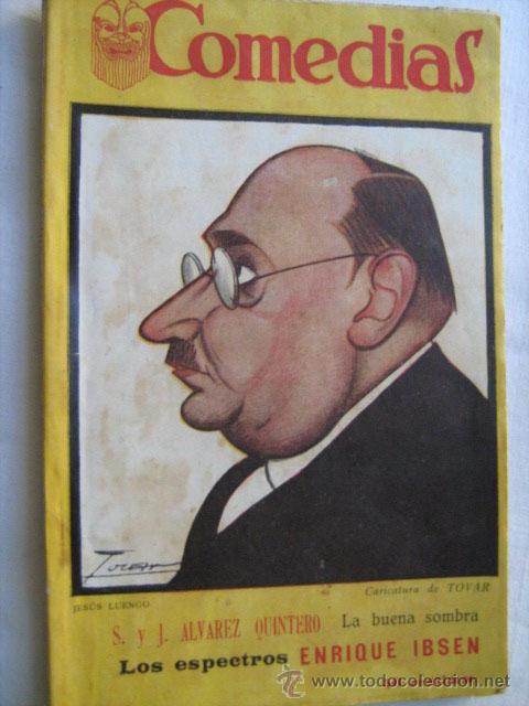 Libros antiguos: LA BUENA SOMBRA/ LOS ESPECTROS.  &Aacute;LVAREZ QUINTERO, S. J./ IBSEN, Enrique 1926