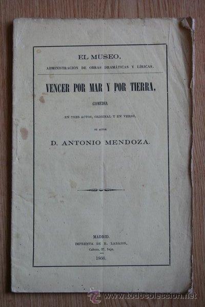 Antiquarische B&uuml;cher: Vencer por mar y por tierra. Comedia en verso. Mendoza (Antonio)