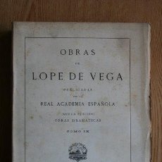 Libros antiguos: OBRAS DE VEGA (LOPE DE) PUBLICADAS POR LA REAL ACADEMIA ESPAÑOLA. OBRAS DRAMÁTICAS. TOMO IX.