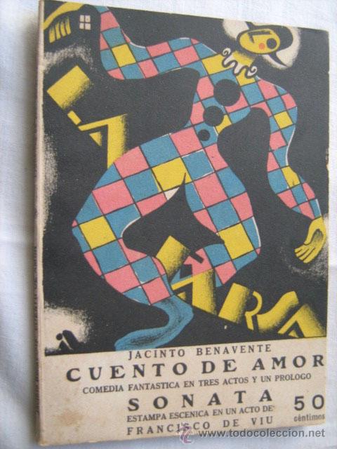 Antiquarische B&uuml;cher: CUENTO DE AMOR/ SONATA. BENAVENTE, Jacinto y DE VIU, Francisco. 1928. La Farsa 55