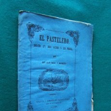 Libros antiguos: EL PASTELERO-DRAMA ILUSTRADO-RUBRICA DE AUTOR JUAN RIERA Y BUSQUETS-GERONA-1860-1ª EDICION RARISIMA.. Lote 29973731