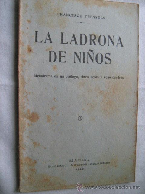 Antiquarische B&uuml;cher: LA LADRONA DE NI&Ntilde;OS. TRESSOLS, Francisco. 1912