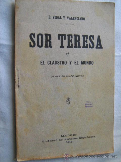 Libri antichi: SOR TERESA O EL CLAUSTRO Y EL MUNDO. VIDAL Y VALENCIANO, E. 1913