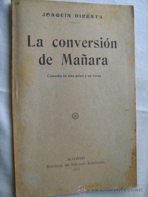 Libros antiguos: LA CONVERSI&Oacute;N DE MA&Ntilde;ARA.  DICENTA, Joaqu&iacute;n. 1915 - Foto 1