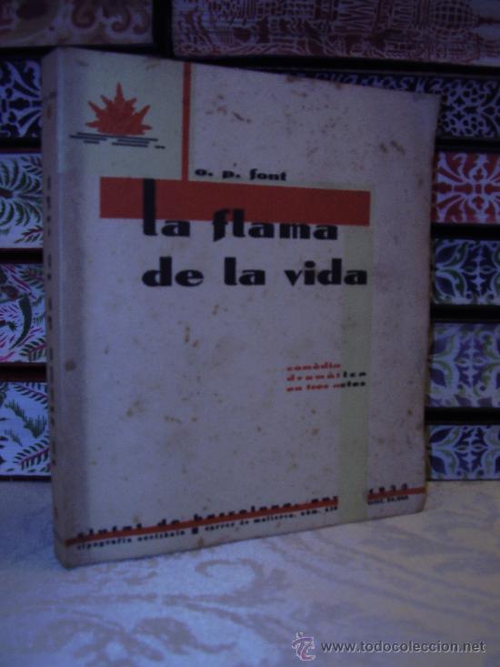 Antiquarische B&uuml;cher: La flama de la vida.  Com&egrave;dia dram&agrave;tica en tres actes . Autor : Font, O.P.