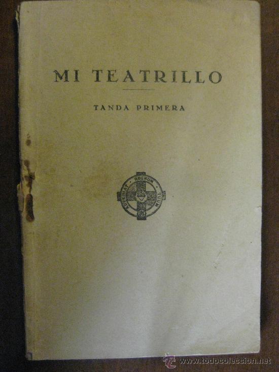 Libri antichi: MI TEATRILLO - TANDA PRIMERA -  REVILA S.J. EDICION DE 1935