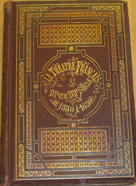 Libros antiguos: LE TH&Eacute;ATRE FRAN&Ccedil;AIS AU XVIE ET AU XVIIE SI&Egrave;CLE M. &Eacute;DOUARD FOURNIER LA PLACE A&Ntilde;O 1871 SIGLO XIX