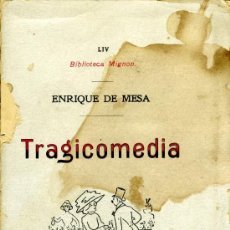 Libros antiguos: ENRIQUE DE MESA, TRAGICOMEDIA, MADRID, VIUDA DE RODRÍGUEZ SERRA, BIBLIOTECA MIGNON Nº 54, 1909. 