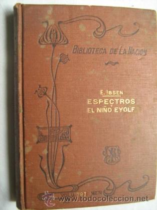 Libros antiguos: ESPECTROS Y EL NI&Ntilde;O EYOLF. IBSEN, E. 1918 - Foto 1
