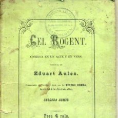 Libros antiguos: EDUART AULÉS : CEL ROGENT (1880) TEATRE CATALÀ. Lote 33969078