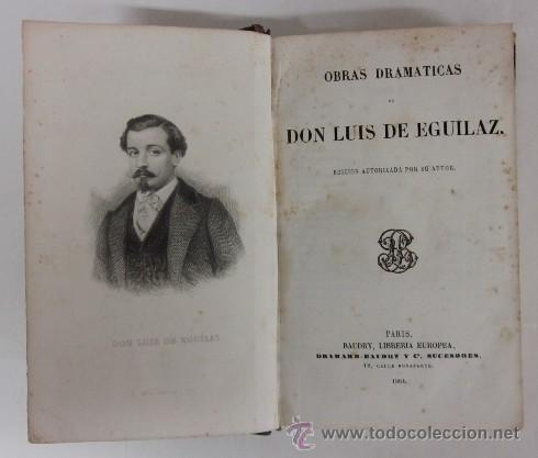 Libros antiguos: OBRAS DRAMATICAS DE DON LUIS DE EGUILAZ - A&Ntilde;O 1864 - Foto 2