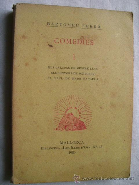 Libri antichi: Els cal&ccedil;ons de mestre Lluc; Els senyors de son Miseri; El ba&uuml;l de Mad&ograve; Banaula. FERR&Agrave;, Bartomeu.1936