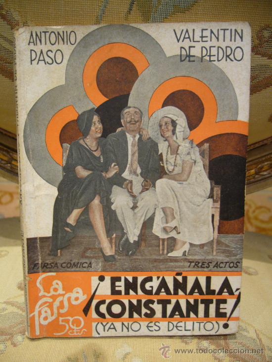 Libri antichi: &rdquo;&iexcl;ENGA&Ntilde;ALA CONSTANTE! (YA NO ES DELITO)&rdquo; DE ANTONIO PASO Y VALENTIN DE PEDRO. LA FARSA N&ordm;267.1.932.