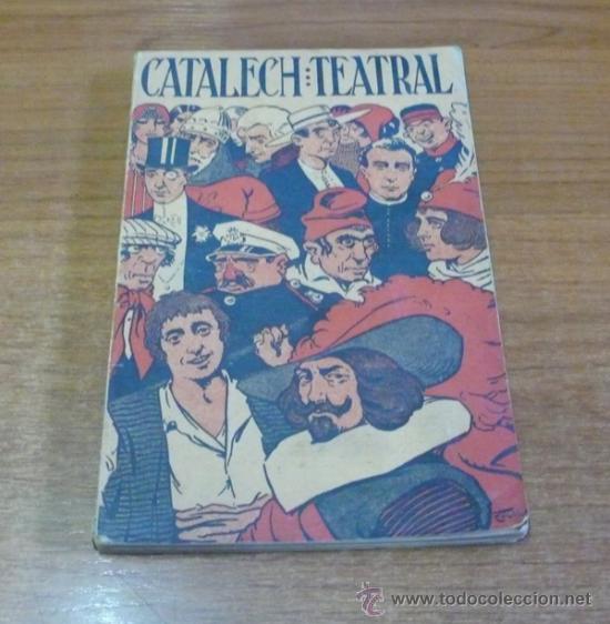 Livres anciens: CAT&Agrave;LECH D'OBRES TEATRALS CATALANES. 1914. IL&middot;LUSTRACIONS DE TOULLOT.