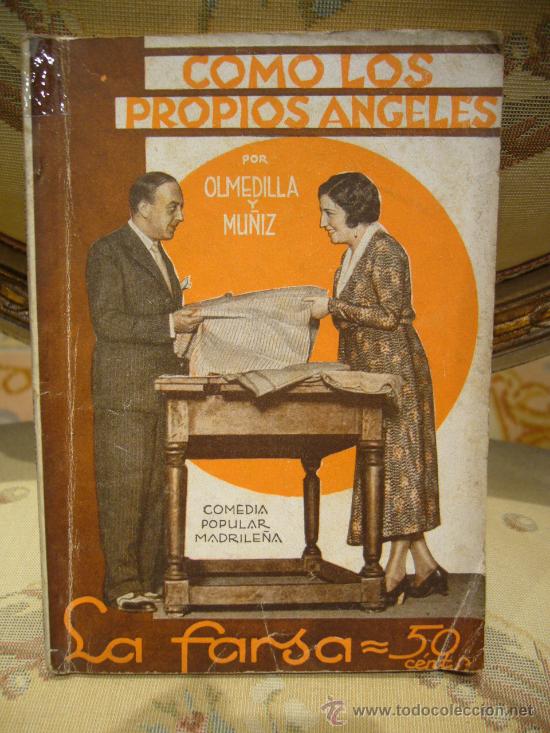 Libri antichi: &rdquo;COMO LOS PROPIOS ANGELES&rdquo; DE OLMEDILLA Y MU&Ntilde;IZ. LA FARSA N&ordm; 215. 1.931.