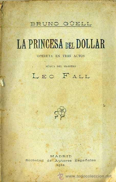 Libros antiguos: BRUNO G&Uuml;ELL : LA PRINCESA DEL DOLLAR (1912) OPERETA - Foto 1