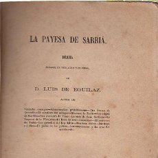 Libros antiguos: LA PAYESA DE SARRIÁ, DRAMA, LUIS DE EGUILAZ,MADRID,IMP.JOSÉ RODRIGUEZ 1862,90PÁGS,RÚSTICA,14X21CM