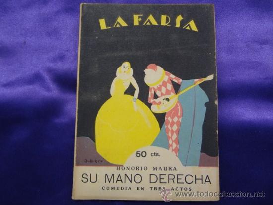 Livros antigos: SU MANO DERECHA.HONORIO MAURA.LA FARSA.N&ordm; 20.1928