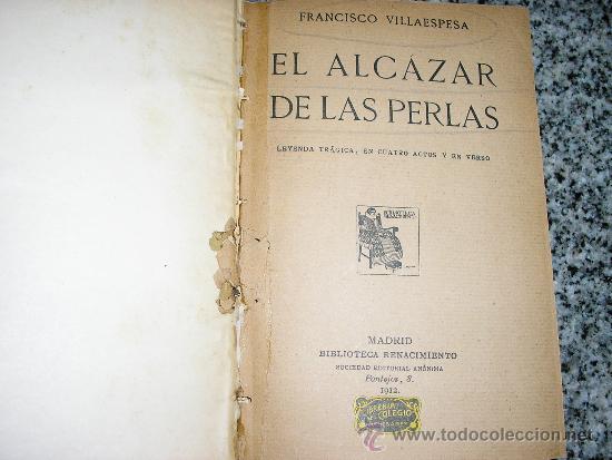 Libros antiguos: EL ALCAZAR DE LAS PERLAS, pr F. Villaespesa - Renacimiento - ESPAÑA - 1912 - Foto 2 - 38743263
