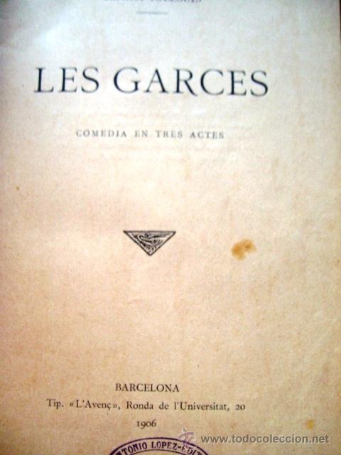 Libros antiguos: LES GARCES (COMEDIA EN TRES ACTES). 1906 - Foto 2