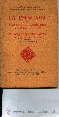 Libros antiguos: MARQUES DE VILLA URRUTIA,,LA EMBAJADA DEL MARQUES DE COGOLLUDO A ROMA EN 1687