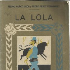 Libros antiguos: LA LOLA. PEDRO MUÑOZ SECA Y PEDRO PÉREZ FERNÁNDEZ. BIBLIOTECA TEATRAL. MADRID. 1928