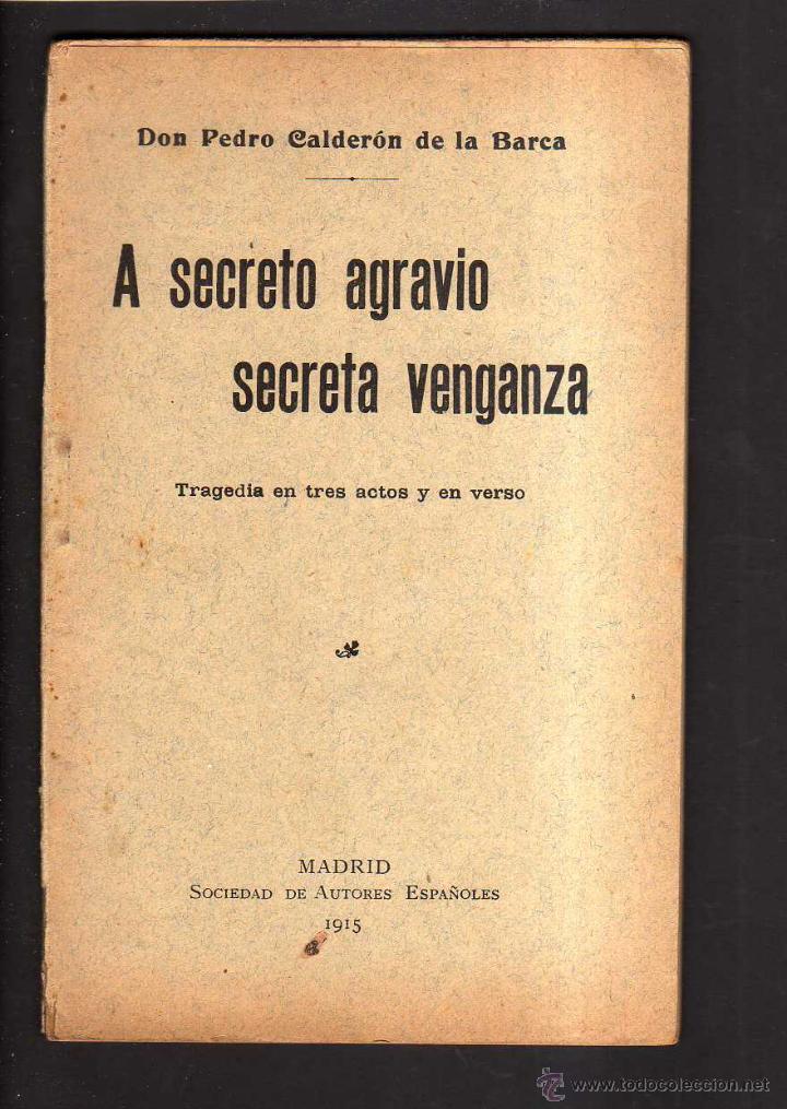 Libros antiguos: A secreto agravio secreta venganza.