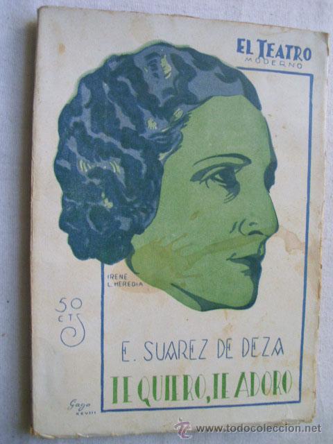 Libros antiguos: TE QUIERO, TE ADORO.  SU&Aacute;REZ DE DEZA, E. 1928 - Foto 1