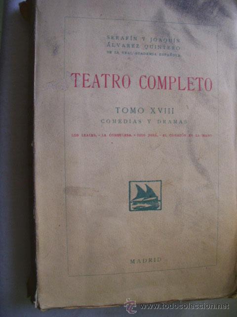 Old books: TEATRO COMPLETO XVIII. Los leales, La consulesa; Dios dir&aacute;; El coraz&oacute;n en la mano.