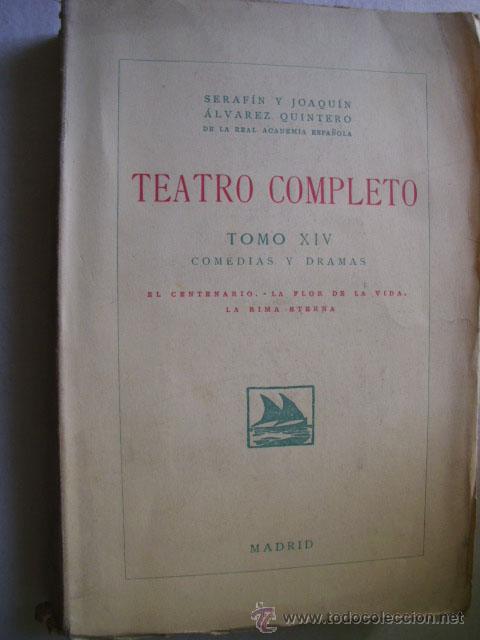 Old books: TEATRO COMPLETO XIV. El centenario; La flor de la vida; La rima eterna.