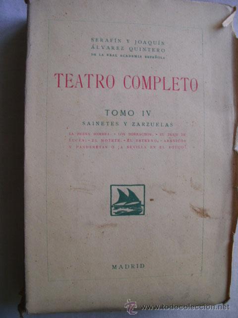 Old books: TEATRO COMPLETO IV. La buena sombra; Los borrachos; El traje de luces; El estreno; Abanicos y pander