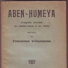 Libros antiguos: VILLAESPESA, FRANCISCO: ABEN-HUMEYA. TRAGEDIA MORISCA.. Lote 43492942