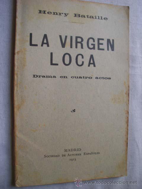 Libri antichi: LA VIRGEN LOCA. BATAILLE, Henry. 1915