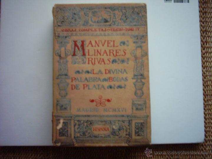 Libri antichi: MANUEL LINARES RIVAS. LA DIVINA PALABRA / BODAS DE PLATA. 1916.