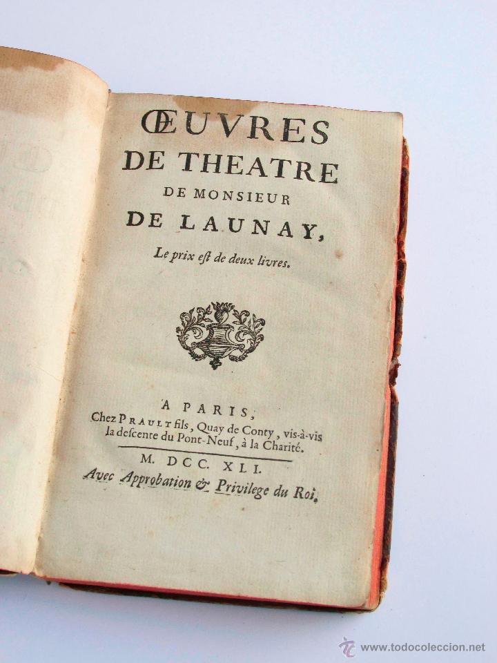 Livros antigos: Oeuvres de Theatre de Monsieur de Launay - 1741