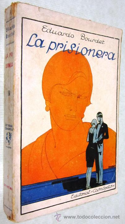 Libros antiguos: EDUARDO BOURDET: LA PRISIONERA - 1927. - Foto 1
