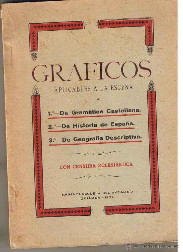Livros antigos: GRAFICOS. APLICABLES A LA ESCENA. IMPRENTA ESCUELA DEL AVE-MARIA. GRANADA 1932.(B/A39)