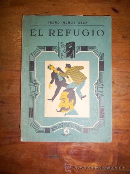 Libros antiguos: MU&Ntilde;OZ SECA, Pedro. El refugio : Comedia en tres actos - Foto 1