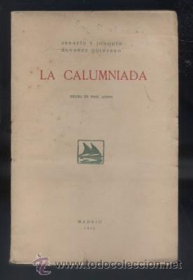 Libros antiguos: LA CALUMNIADA. DRAMA EN TRES ACTOS. A-QUINTERO-0011 - Foto 1