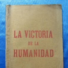 Libros antiguos: LA VICTORIA DE LA HUMANIDAD. POR JUAN DE ESPAÑA CON DEDICATORIA AUTOGRAFA. LA CERVANTINA, BCN, 1918.