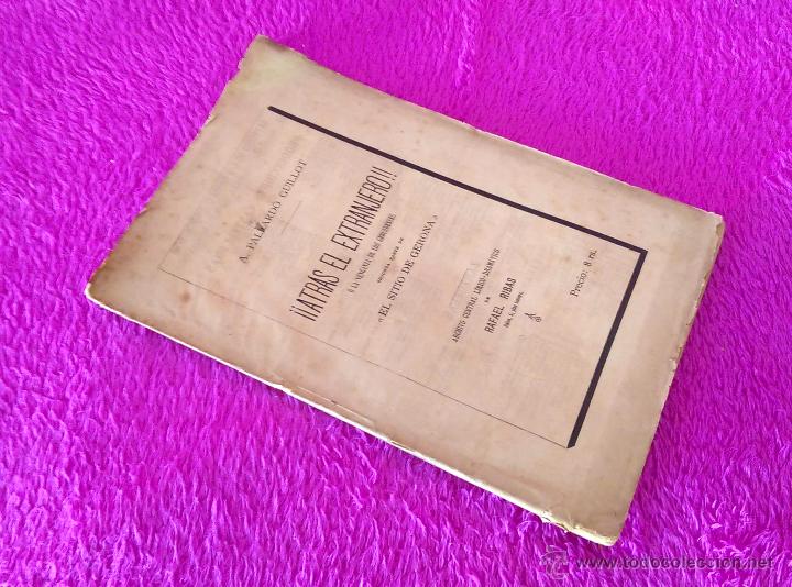 Old books: &iexcl;&iexcl;ATRAS EL EXTRANJERO!!, VENGANZA DE LOS GERUNDENSES, A. PALLARDO GUILLOT 1879