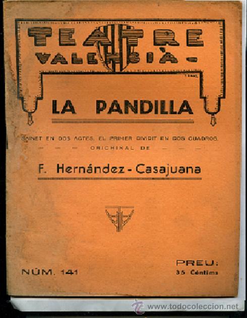 Libros antiguos: HERNANDEZ CASAJUANA,F.,, LA PANDILLA, sainet en dos actes. TEATRE VALENCIA n&ordm; 141,