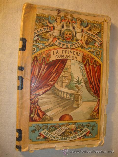 Libri antichi: ANTIGUO LIBRO PRIMERA COMUNION GALERIA DRAMATICA INFANTIL EDUARDO SAINZ, ES DEL S.XIXI A&Ntilde;O 1892